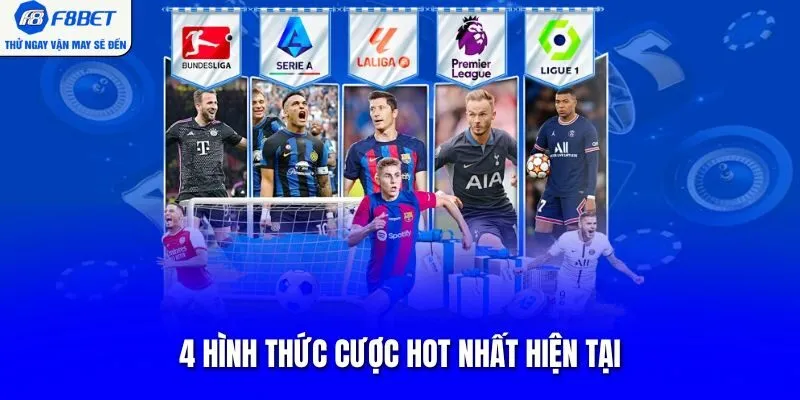 4 hình thức cược hot nhất hiện tại