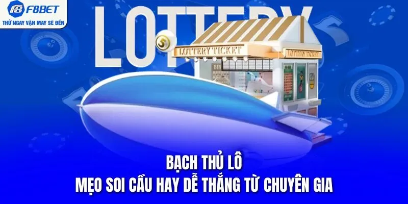 Bạch Thủ Lô - Mẹo Soi Cầu Hay Dễ Thắng Từ Chuyên Gia