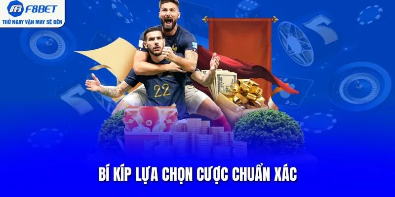 Bí kíp lựa chọn cược chuẩn xác