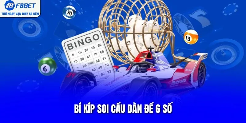 Bí kíp soi cầu dàn đề 6 số