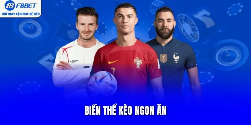 Biến thể kèo ngon ăn