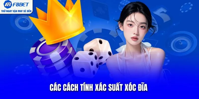 Các cách tính xác suất xóc đĩa 