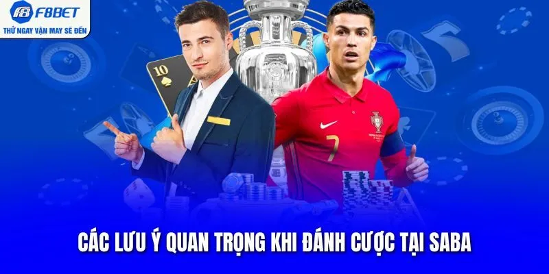 Các lưu ý quan trọng khi đánh cược tại Saba