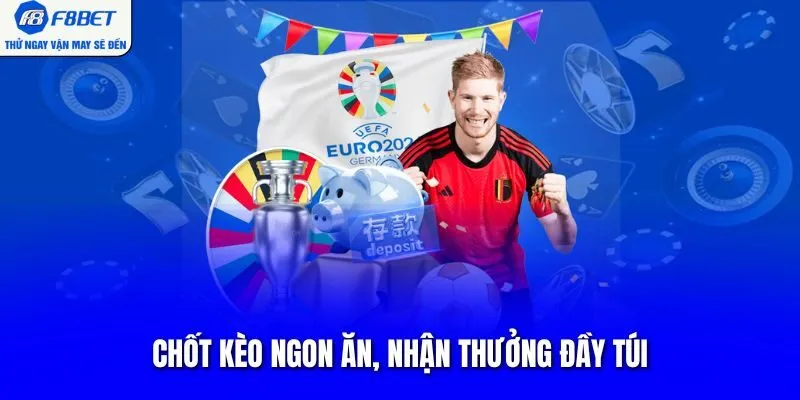 Chốt kèo ngon ăn, nhận thưởng đầy túi