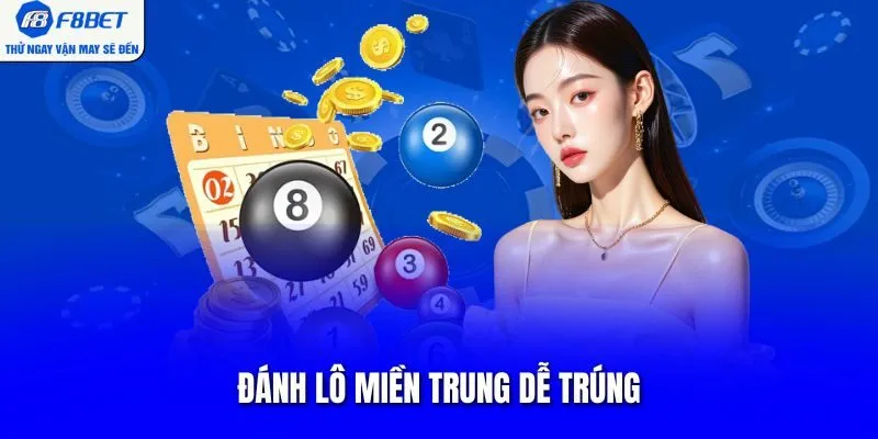 Đánh lô miền Trung dễ trúng