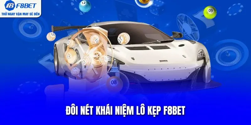 Đôi nét khái niệm lô kẹp F8BET