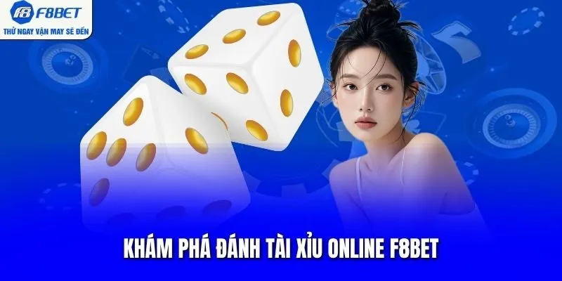 Khám phá đánh tài xỉu online F8BET