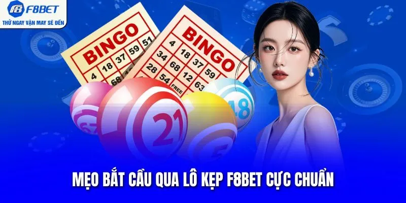 Mẹo bắt cầu qua lô kẹp F8BET cực chuẩn