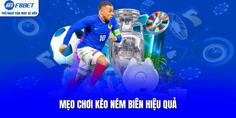 Mẹo chơi kèo ném biên hiệu quả