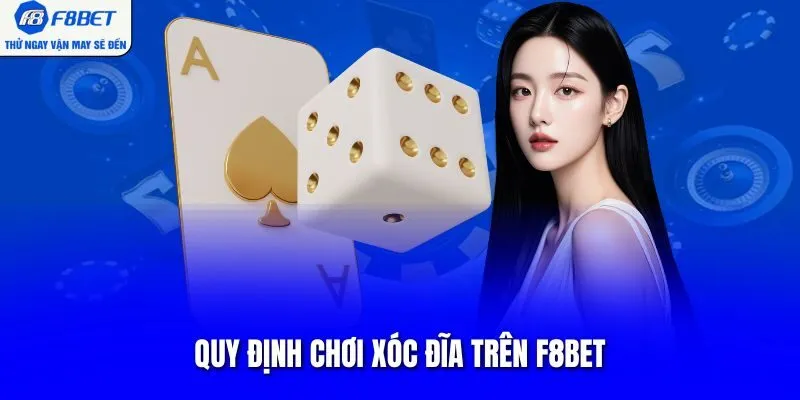 Quy định chơi Xóc Đĩa trên F8BET