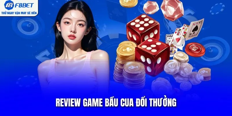 Review game bầu cua đổi thưởng