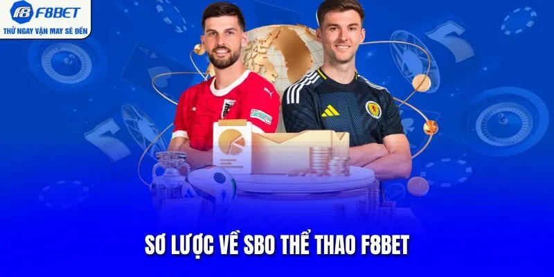 Sơ lược về SBO thể thao F8BET
