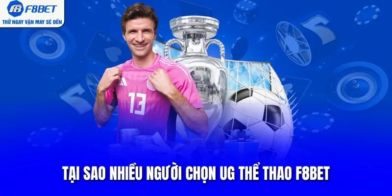 Tại sao nhiều người chọn ug thể thao F8BET