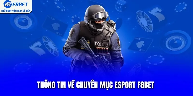 Thông tin về chuyên mục esport F8BET 