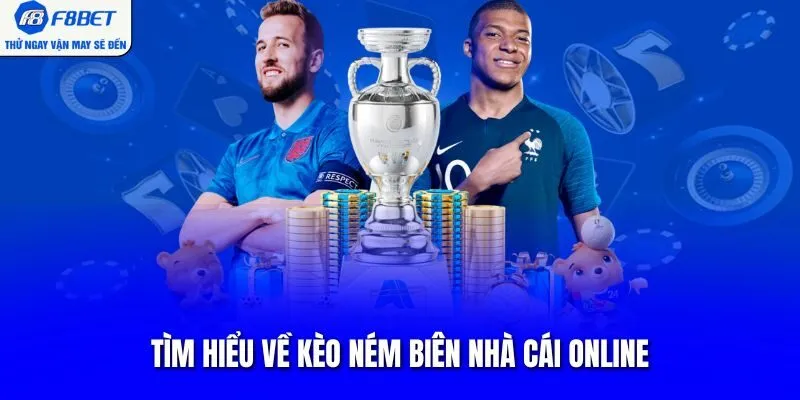 Tìm hiểu về kèo ném biên nhà cái online