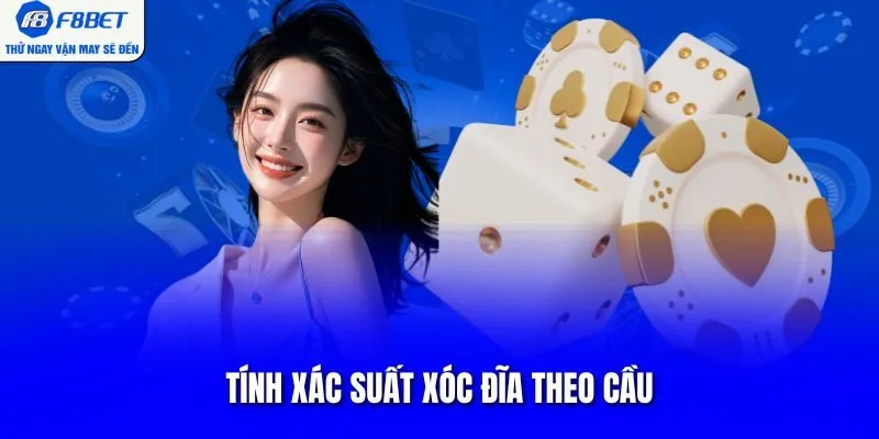 Tính xác suất xóc đĩa theo cầu